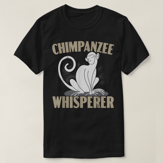 Chimpanzee Whisperer Chimp Affe Lover Ape Chimpa T-Shirt (Design vorne)