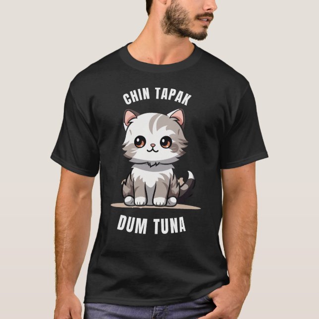 "Chin Tapak Dum Tuna Cat T - Shirt (Vorderseite)