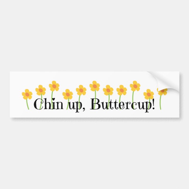 Chin Up Buttercup Autoaufkleber (Vorne)