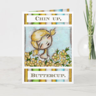 Chin Up, Buttercup - Grußkarte Karte