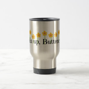 Chin Up Buttercup Reisebecher