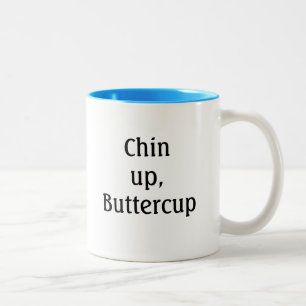 Chin Up, Buttercup Tasse