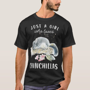 Chinchilla Tshirt, nur ein Mädchen, das Chinchill  T-Shirt