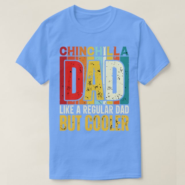 Chinchilla Vater Wie ein normaler Vater, aber Cool T-Shirt (Design vorne)