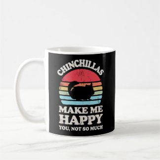 Chinchillas machen mich glücklich Funny Chinchilla Kaffeetasse