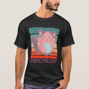 Chinchillin Chinchilla T-Shirt