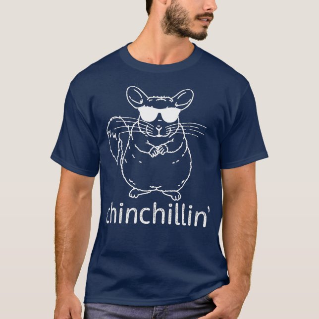 Chinchillin Funny Chinchilla Sonnenbrillen Geschen T-Shirt (Vorderseite)