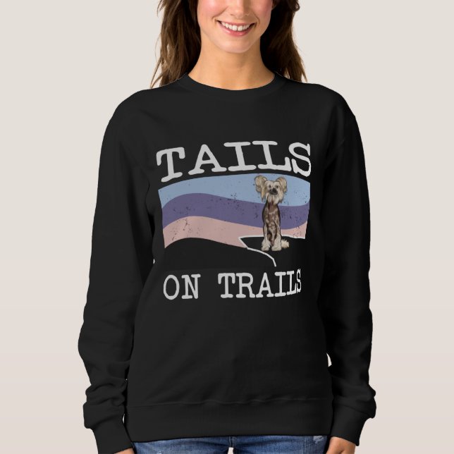Chinese Crested Tails On Trails  Dog Hiking Sweatshirt (Vorderseite)