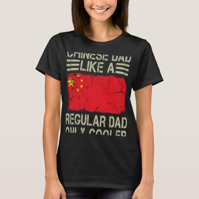 Chinese Dad Like a Regular Dad Only Cooler  Dad T-Shirt (Vorderseite)