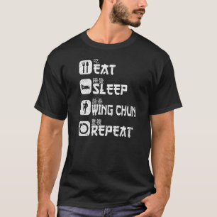 Chinesische Kampfkunst Kung Fu essen Sleep Wing Ch T-Shirt