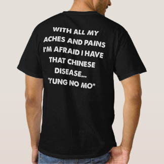 Chinesische Krankheit — Yung No Mo Politische Sati T-Shirt