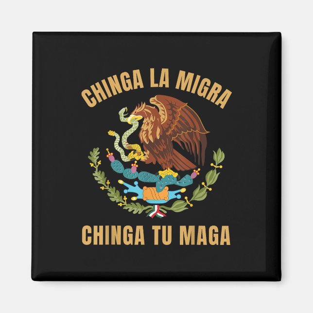 Chinga La Migra Chinga Tu Mexikanischer Immigrant  Magnet (Vorne)
