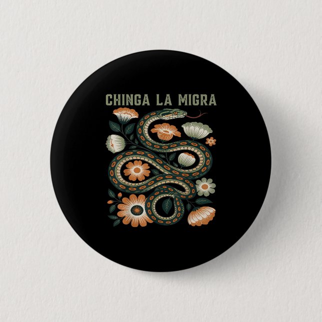 Chinga La Migra Immigration Floral Blume Schlange  Button (Vorderseite)