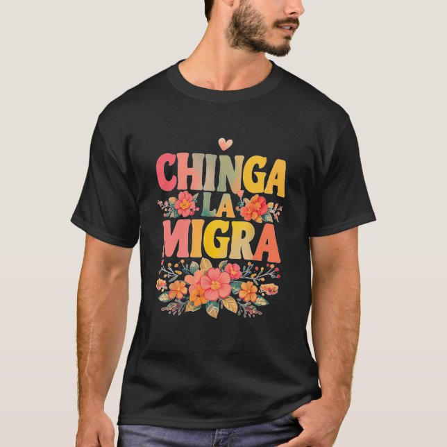 Chinga La Migra Mexikanisches Einwandererrecht T-Shirt (Vorderseite)
