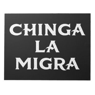 Chinga LA Migra Notizblock