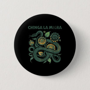 Chinga La Migra Pro Einwanderung Faschismus Mensch Button
