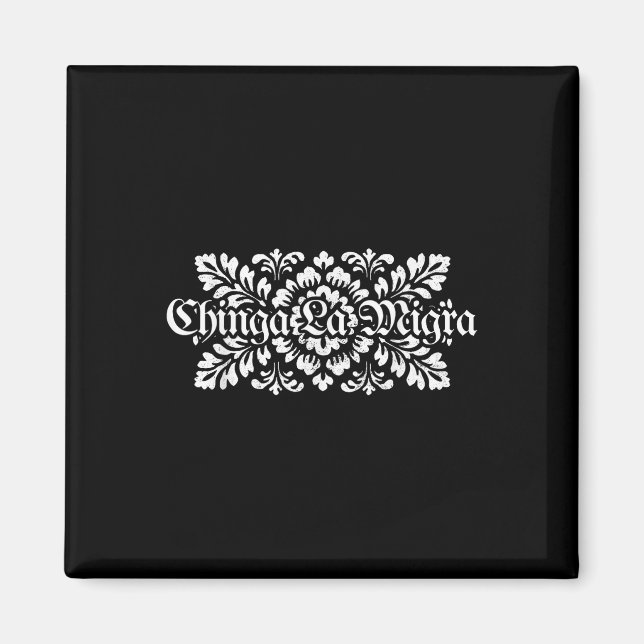Chinga La Migra Pro Einwanderung Faschismus Mensch Magnet (Vorne)