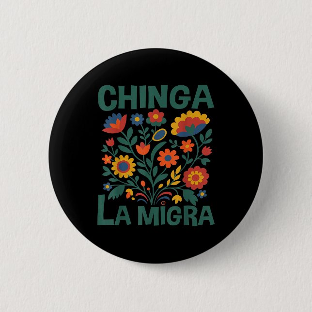 Chinga La Migra Retro Flowers  Button (Vorderseite)