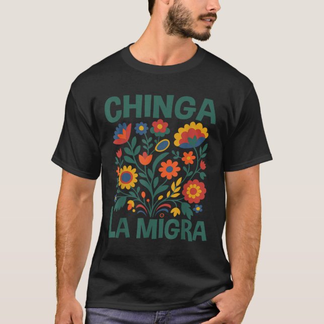 Chinga La Migra Retro Flowers  T-Shirt (Vorderseite)