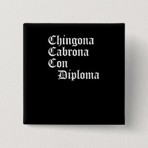 Chingona Cabrona Betrug-Diplom, Chicana Geschenk, Button