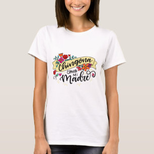 Chingona Como Mi Madre, handgezogen T-Shirt
