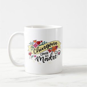 Chingona Como Mi Madre, streng wie meine Mutter Kaffeetasse