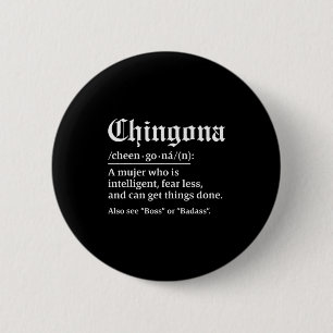 Chingona Definition, Chillona Pero Chingona Button