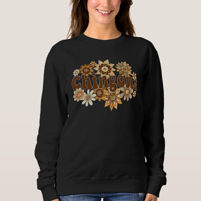Chingona Latina Mexican Feminist retro groovy flow Sweatshirt (Vorderseite)