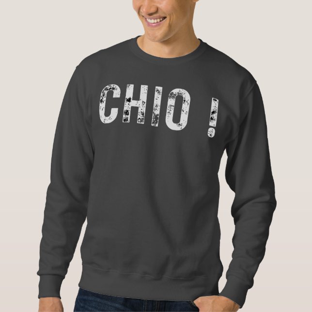 Chio! - Minimalistisches Textdesign Sweatshirt (Vorderseite)