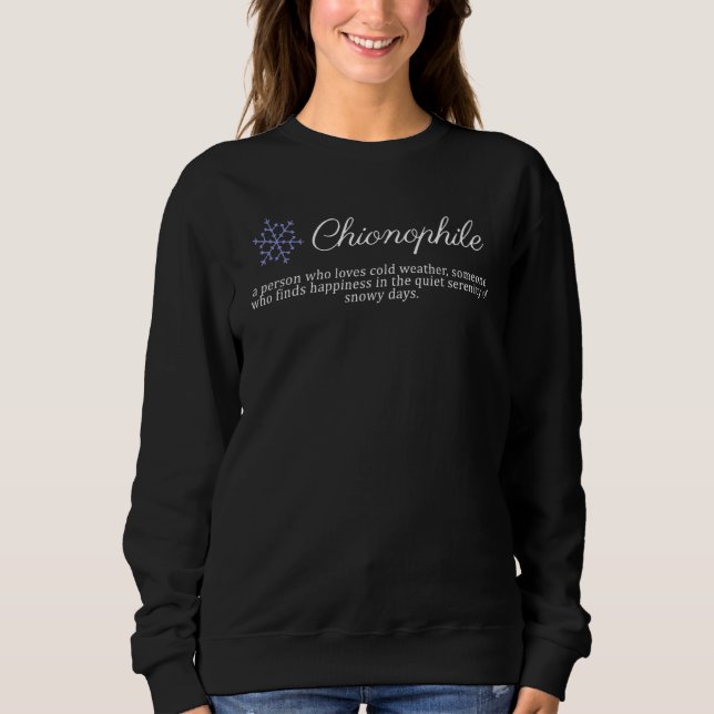 Chionophile A Person Who Loves Cold Weather 1 Sweatshirt (Vorderseite)