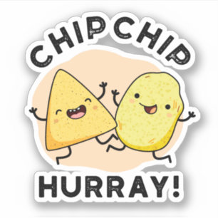 Chip Chip Hooray Funny Happy Crisps Pub Aufkleber