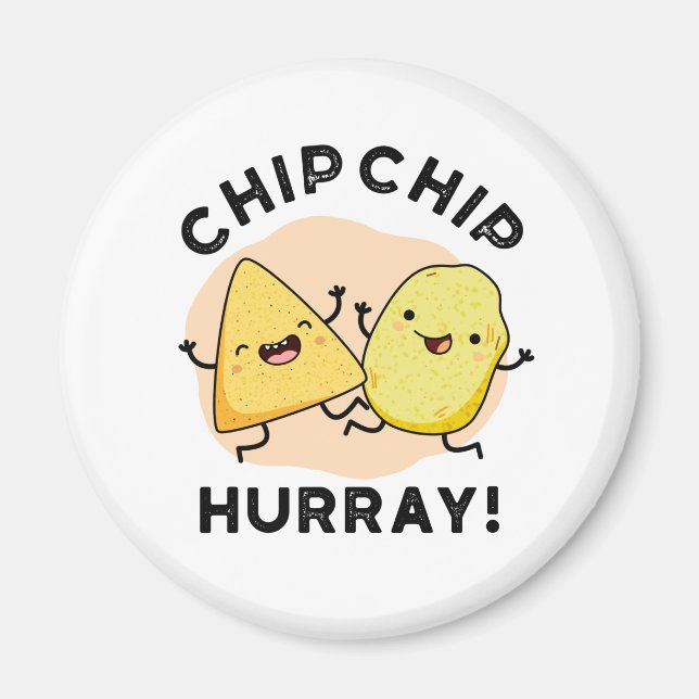 Chip Chip Hooray Funny Happy Crisps Pub Magnet (Vorne)