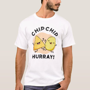 Chip Chip Hooray Funny Happy Crisps Pub T-Shirt