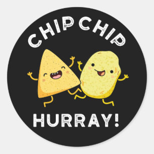 Chip Chip Hooray Funny Happy Crisps Pun Dark BG Runder Aufkleber