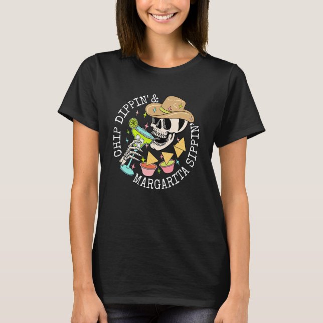 Chip Dippin And Margarita Cìco De Mayo  Skull Drin T-Shirt (Vorderseite)