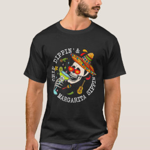 Chip Dippin Margarita Sippin Skull Skeletto Cinco T-Shirt