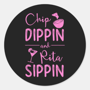 Chip Dippin Rita Sippin Shirt Cinco Runder Aufkleber