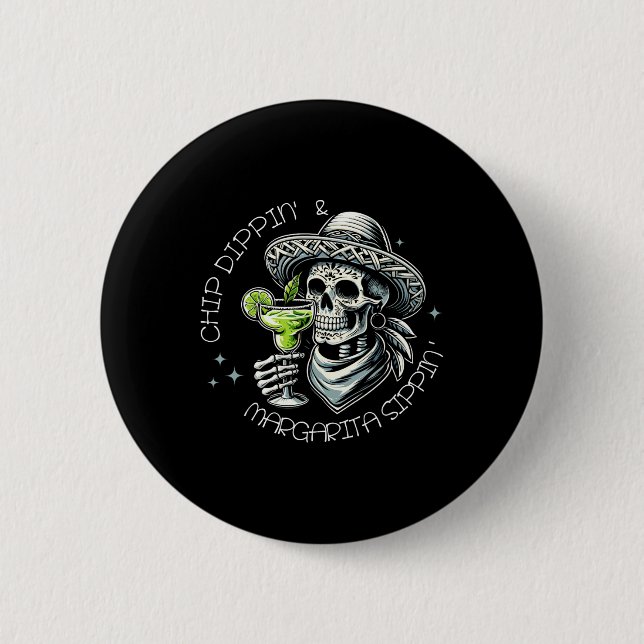 Chip Dippin'und Margarita Sippin' Shirt Button (Vorderseite)