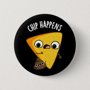 Chip Happens Funny Gekackt Pun Dark BG Button