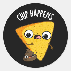Chip Happens Funny Gekackt Pun Dark BG Runder Aufkleber