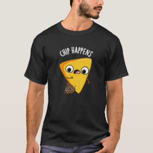 Chip Happens Funny Gekackt Pun Dark BG T-Shirt