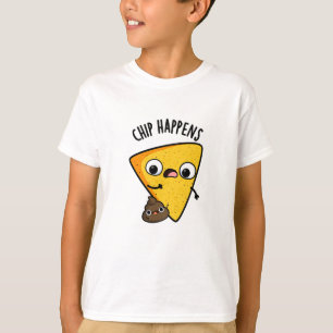 Chip Happens Funny Kack Puns T-Shirt
