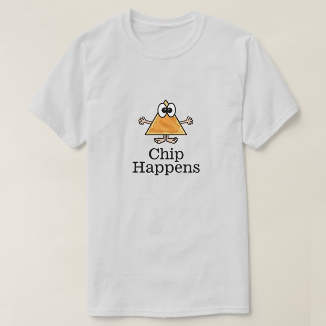 Chip Happens Natcho T - Shirt (Design vorne)