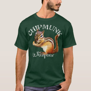 Chipmunk Whisperer I Liebe Chipmunks T-Shirt