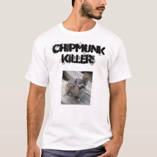 chipmunks7, CHIPMUNK-MÖRDER! T-Shirt