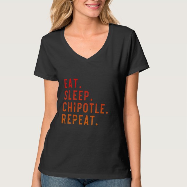 Chipotle isst Sleep Chipotle Repeat Fan Player T-Shirt (Vorderseite)