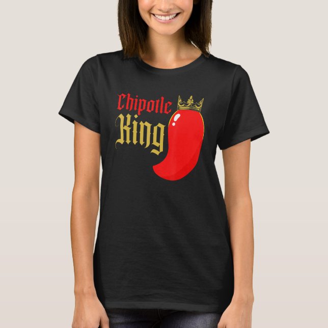 Chipotle King Chili Flavor Spicy Food  1 T-Shirt (Vorderseite)
