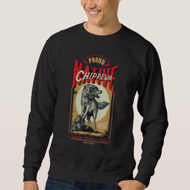 Chippewa Native American Indian Born Wolf Spirit R Sweatshirt (Vorderseite)