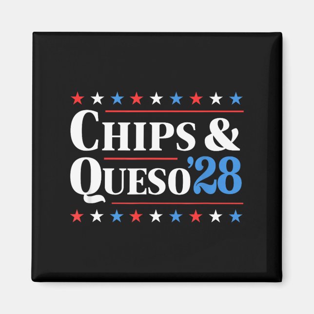 Chips And Queso 2028 Funny Presidential Election 2 Magnet (Vorne)