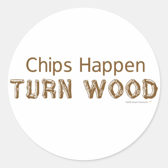 Chips Happen Turn Woodturn Woodturn Runder Aufkleber (Vorderseite)